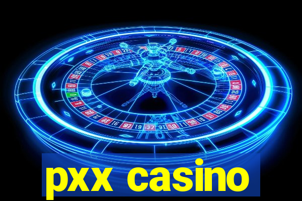 pxx casino